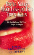 You'll Never Make Love in This Town Again