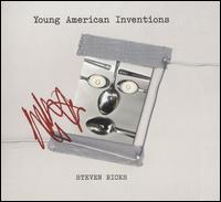 Young American Inventions - Steven Ricks