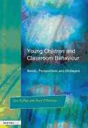 Young Children and Classroom Behaviour: Needs, Perspectives and Strategies