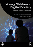 Young Children in Digital Society: Now and Into the Future
