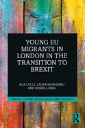 Young Eu Migrants in London in the Transition to Brexit