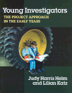 Young Investigators: The Project Approach in the Early Years