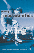 Young Masculinities: Understanding Boys in Contemporary Society