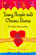 Young People and Chronic Illness: True Stories, Help and Hope