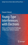 Young-Type Interferences with Electrons: Basics and Theoretical Challenges in Molecular Collision Systems