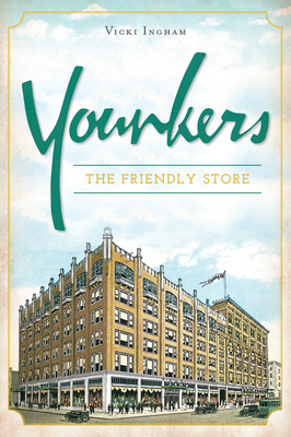 Younkers: The Friendly Store - Ingham, Vicki L