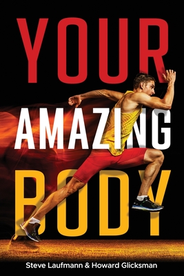 Your Amazing Body - Laufmann, Steve, and Glicksman, Howard