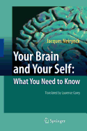 Your Brain and Your Self: What You Need to Know