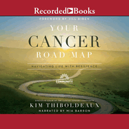 Your Cancer Road Map: Navigating Life with Resilience