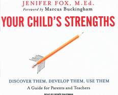 Your Child's Strengths: Discover Them, Develop Them, Use Them