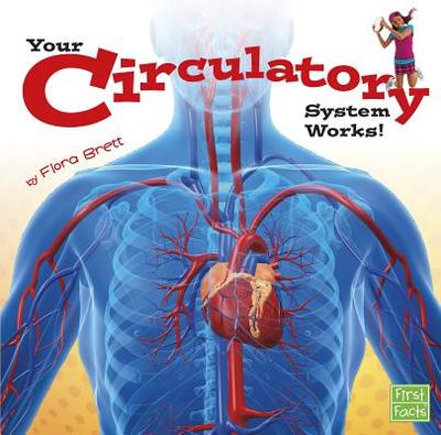 Your Circulatory System Works! - Brett, Flora