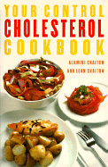 Your Control Cholesterol Cookb - Chaitow, Alkmini, and Chaitow, Leon, ND, Do