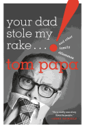 Your Dad Stole My Rake: And Other Family Dilemmas
