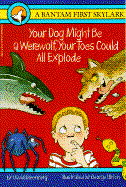 Your Dog Might Be a Werewolf, Your Toes