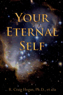 Your Eternal Self - Hogan, R Craig