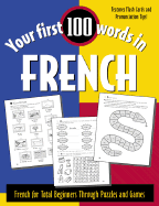 Your First 100 Words in French: French for Total Beginners