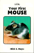 Your First Mouse - Mays, Nick