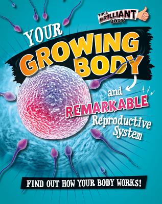 Your Growing Body and Remarkable Reproductive System - Mason, Paul, MS