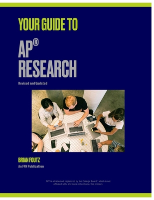 Your Guide to AP(R) Research - Foutz, Brian