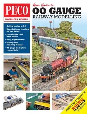 Your Guide to OO Gauge Railway Modelling - Flint, Steve (Editor)