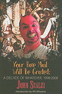 Your Hate Mail Will Be Graded: A Decade of Whatever, 1998-2008