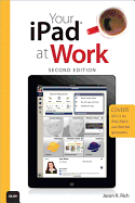 Your iPad at Work (covers iOS 5.1 on iPad, iPad2 and iPad 3rd Generation)