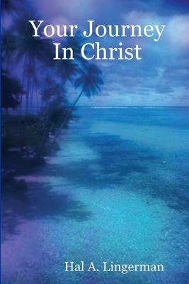 Your Journey In Christ - Lingerman, Hal a