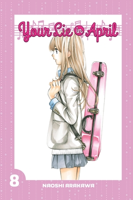 Your Lie In April 8 - Arakawa, Naoshi