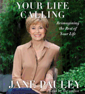 Your Life Calling: Reimagining the Rest of Your Life