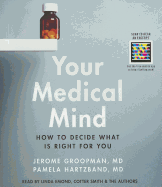 Your Medical Mind: How to Decide What Is Right for You