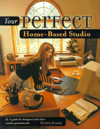 Your Perfect Home-Based Studio: A Guide for Designers and Other Creative Professionals
