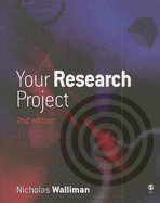 Your Research Project: A Step-By-Step Guide for the First-Time Researcher