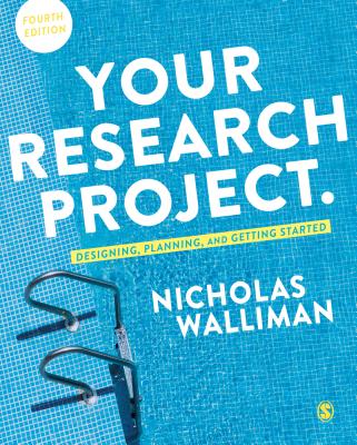 Your Research Project: Designing, Planning, and Getting Started - Walliman, Nicholas Stephen Robert