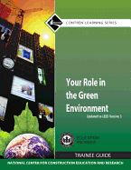 Your Role in the Green Environment Trainee Guide, Updated to LEED Version 3, Paperback, plus NCCERconnect with eText -- Access Card Package
