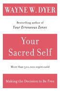 Your Sacred Self: Making the Decision to Be Free