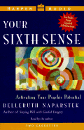Your Sixth Sense: Activating Your Psychic Potential