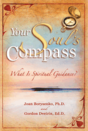 Your Soul's Compass: What Is Spiritual Guidance?