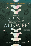 Your Spine Holds the Answer: The Story You've Been Carrying