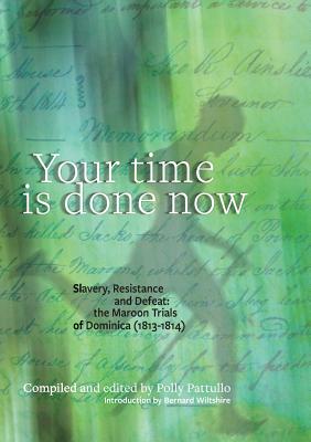 Your Time Is Done Now - Pattullo, Polly (Editor)