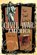 Your Travel Guide to Civil War America