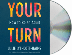 Your Turn: How to Be an Adult