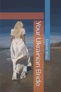 Your Ukrainian Bride