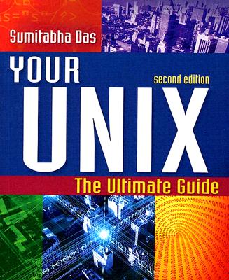 Your Unix: The Ultimate Guide - Das, Sumitabha