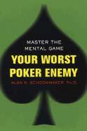Your Worst Poker Enemy