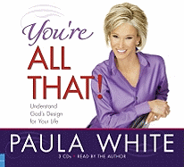 You're All That!: Understand God's Design for Your Life
