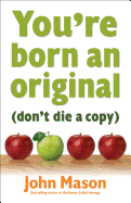 You're Born an Original: Don't Die a Copy