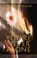 You're Never Alone