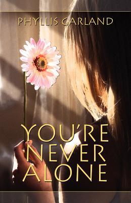 You're Never Alone - Garland, Phyllis