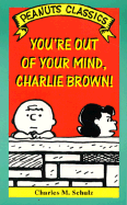 You're Out of Your Mind