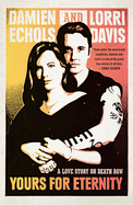 Yours for Eternity: A Love Story on Death Row